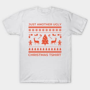 Just another ugly Christmas T shirt T-Shirt